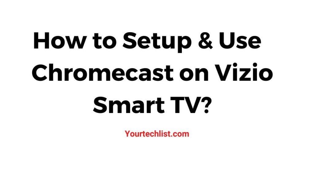 Chromecast on Vizio Smart TV