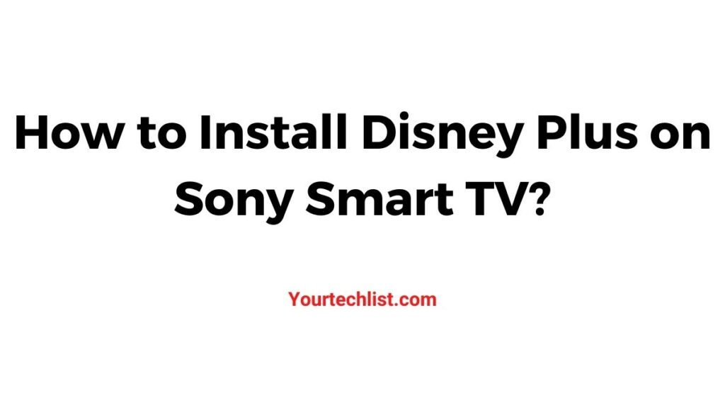 Disney plus on sony Smart TV