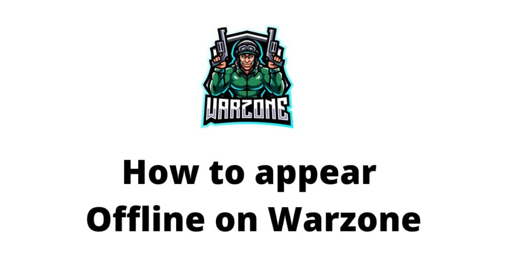 Appear Offline on Warzone