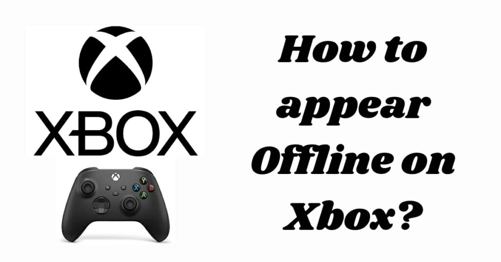 Appear Offline on Xbox