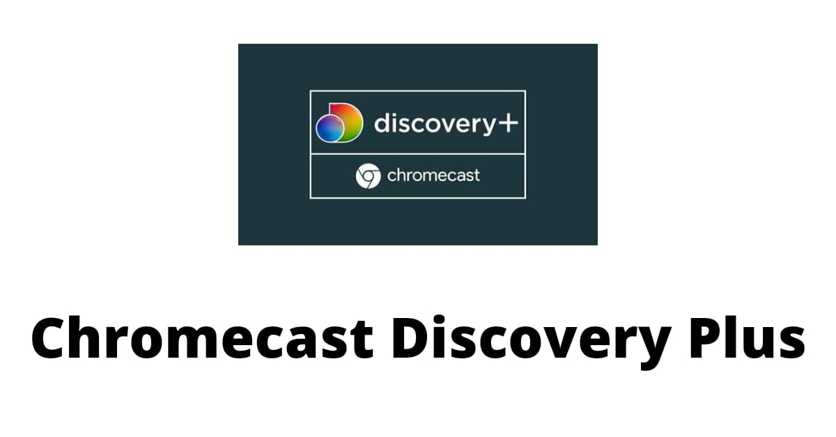 Chromecast Discovery Plus