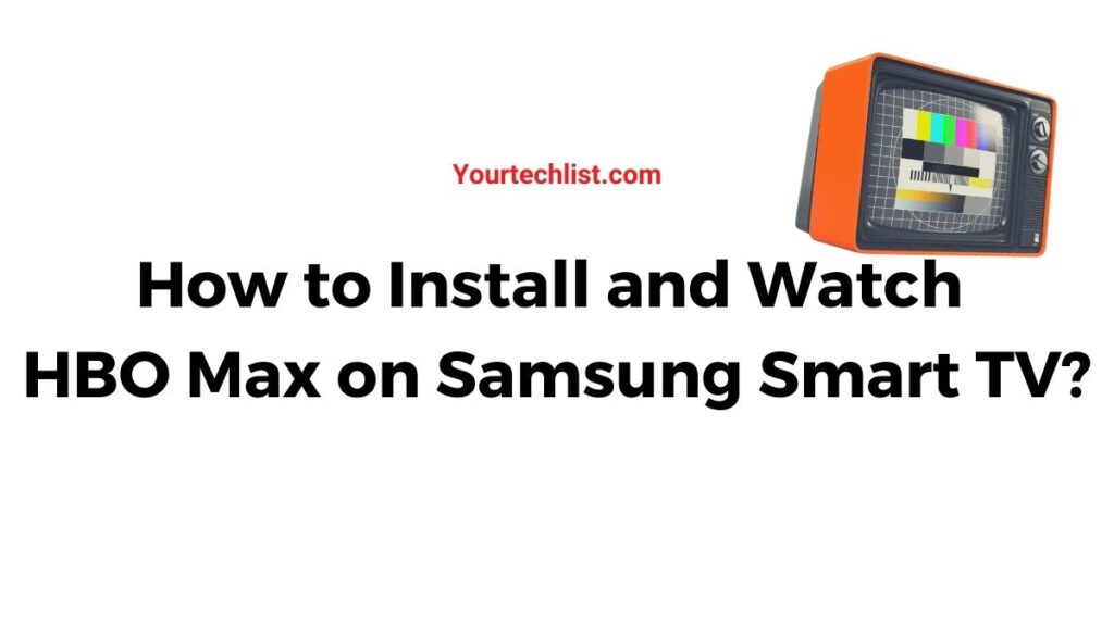 Hbo Max on Samsung Smart TV