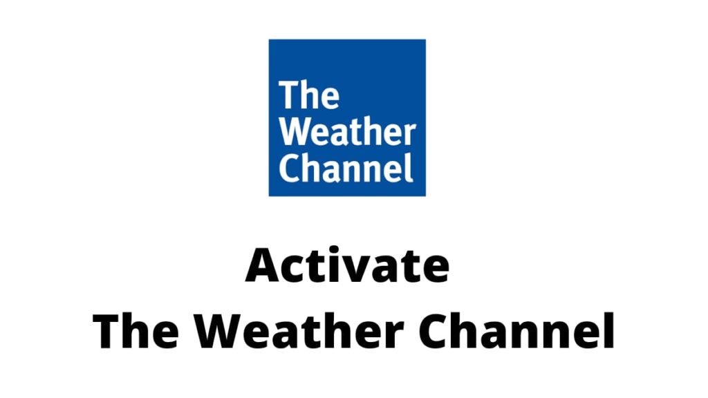 Activate the Weather Channel