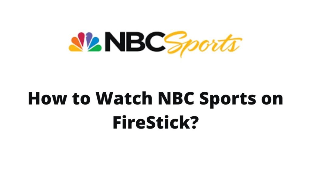 How to Watch NBC Sports on FireStick