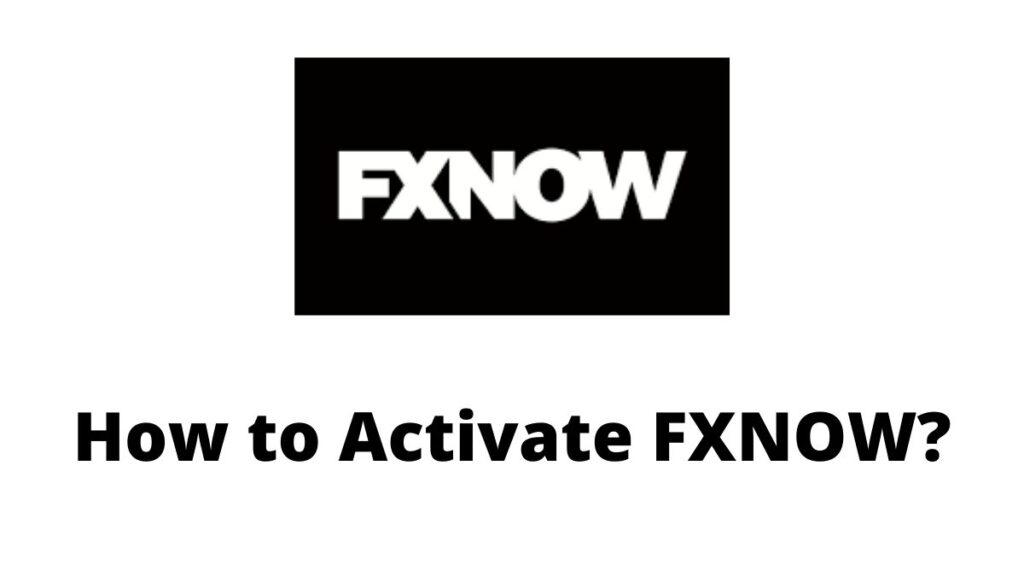 How to Activate FXNOW on Roku, Firestick, Apple TV and Smart TV?