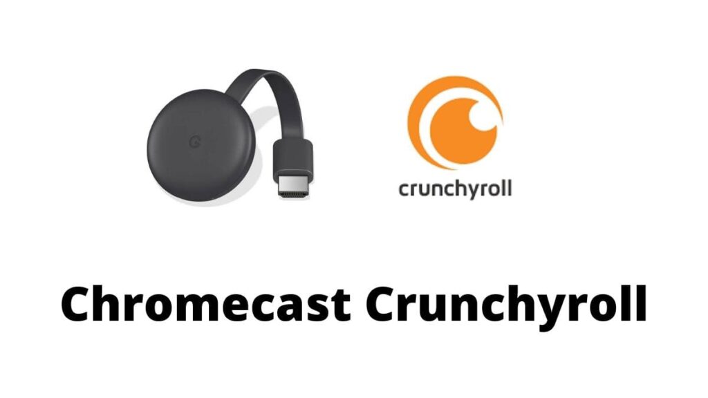 Chromecast Crunchyroll