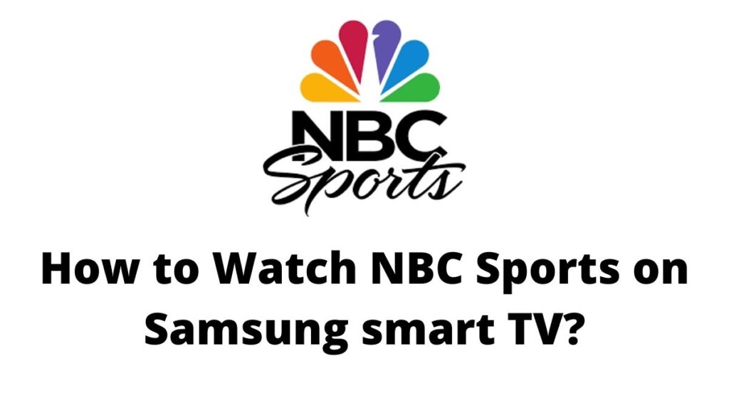How to Watch NBC Sports on Samsung smart TV?