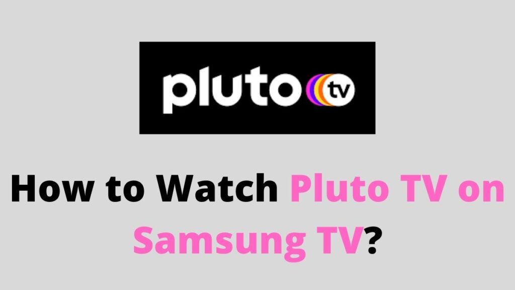 How to Install and Watch Pluto TV on Samsung TV?