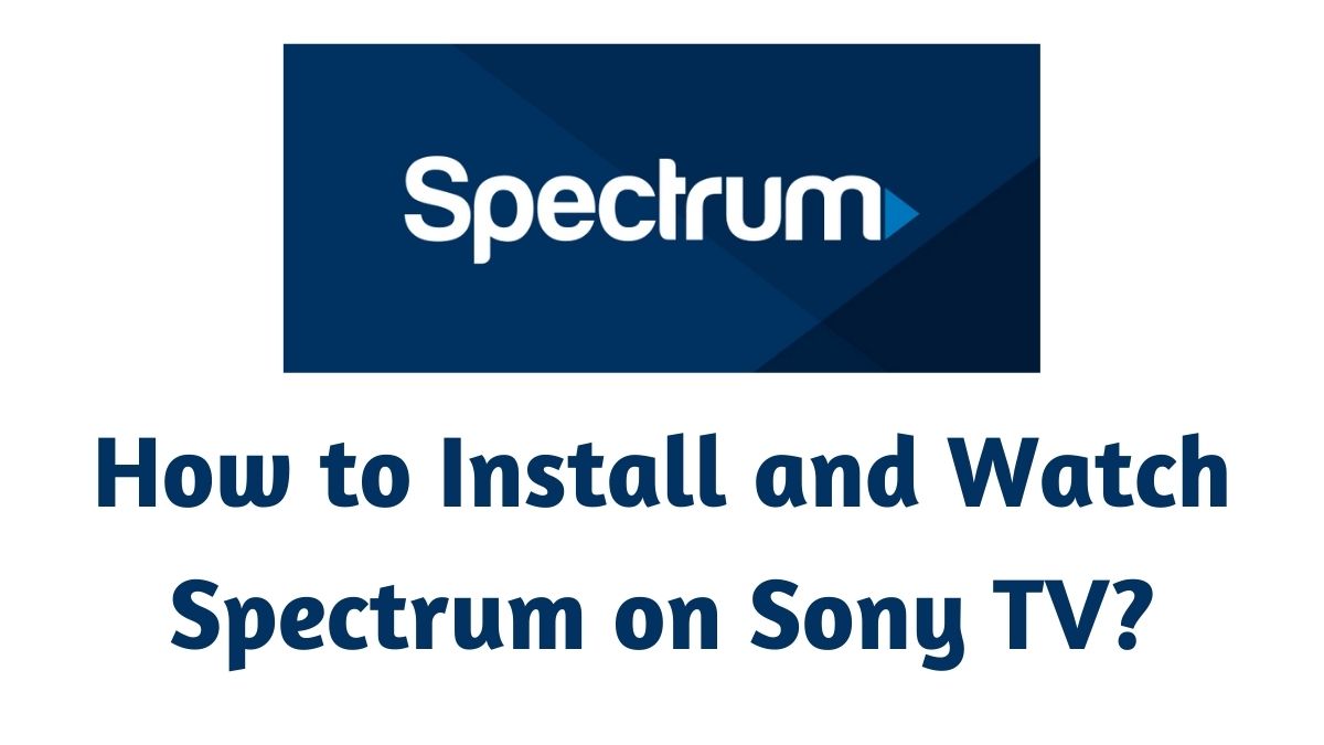Spectrum on Sony TV