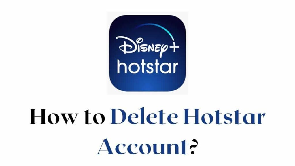 Delete Hotstar Account