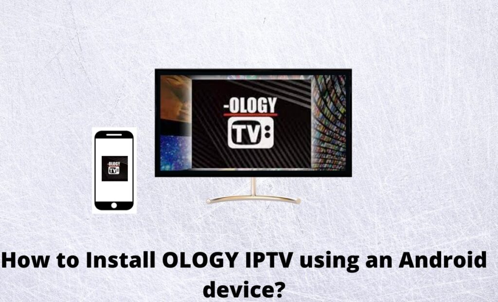 OLOGY IPTV using Android device