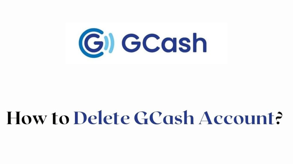 Delete GCash Account