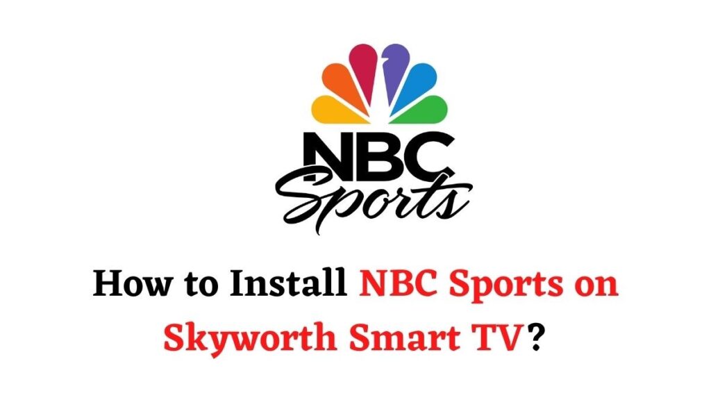 NBC Sports on Skyworth Smart TV