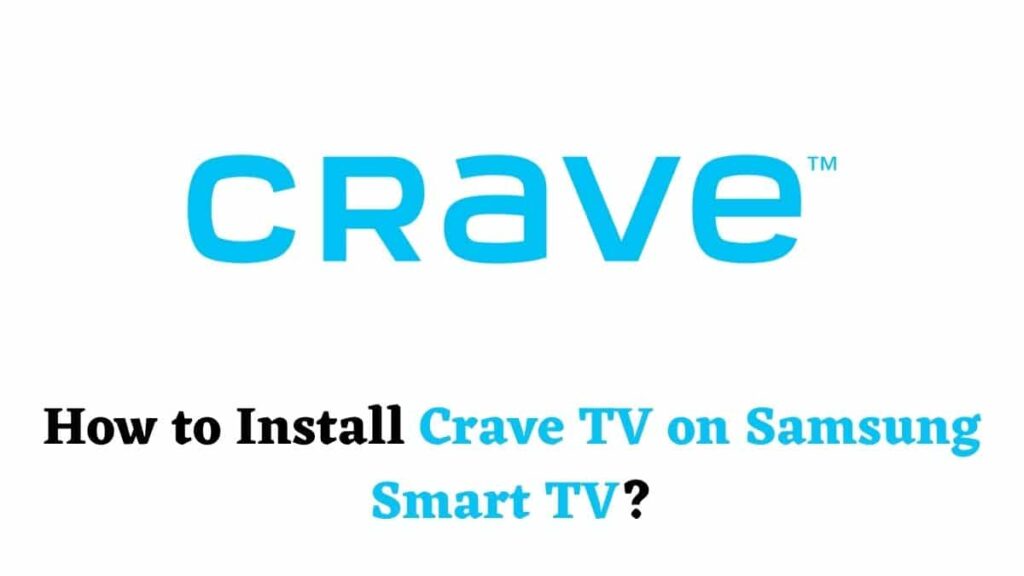 Crave TV on Samsung Smart TV