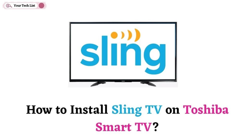 Sling TV on Toshiba Smart TV
