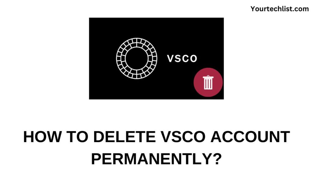 DELETE VSCO ACCOUNT PERMANENTLY