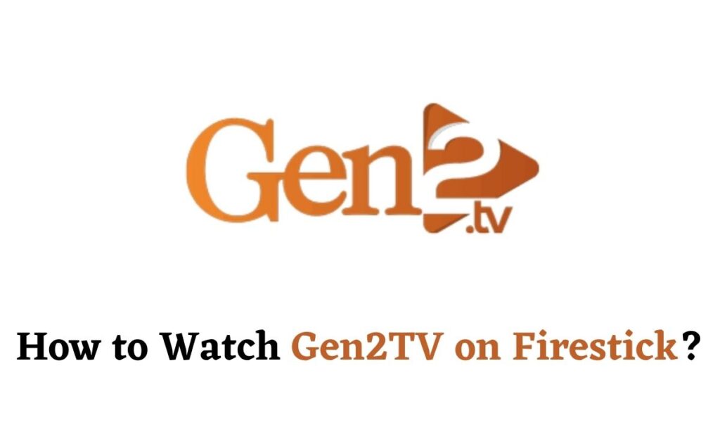 Gen2TV on Firestick
