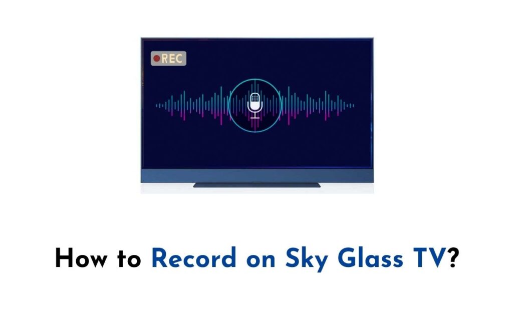 Record on Sky Glass TV