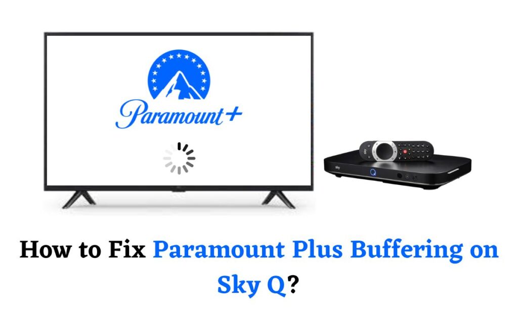 Paramount Plus Buffering on Sky Q