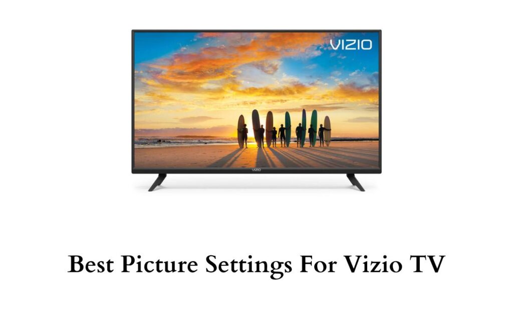 Best Picture Settings For Vizio TV